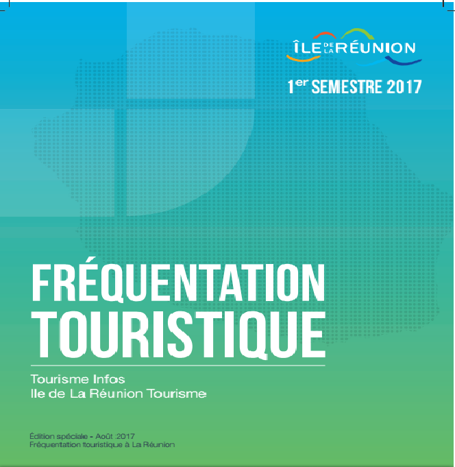 LA FRÉQUENTATION TOURISTIQUE À LA RÉUNION AU 1er SEMESTRE 2017